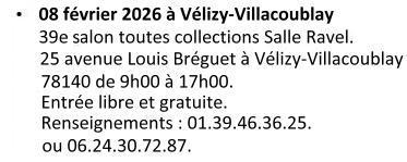 Le dimanche 08 février 2026, 39e salon toutes collections Salle Ravel au Centre Ravel, 25 avenue Louis Bréguet à Vélizy-Villacoublay 78140, de 09h00 à 17h00. Entrée libre et gratuite. Renseignements  : 01.39.46.36.25. et 06.24.30.72.87.